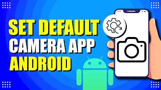 How To Set Default Camera App On Android (Quick & Easy) screenshot 1