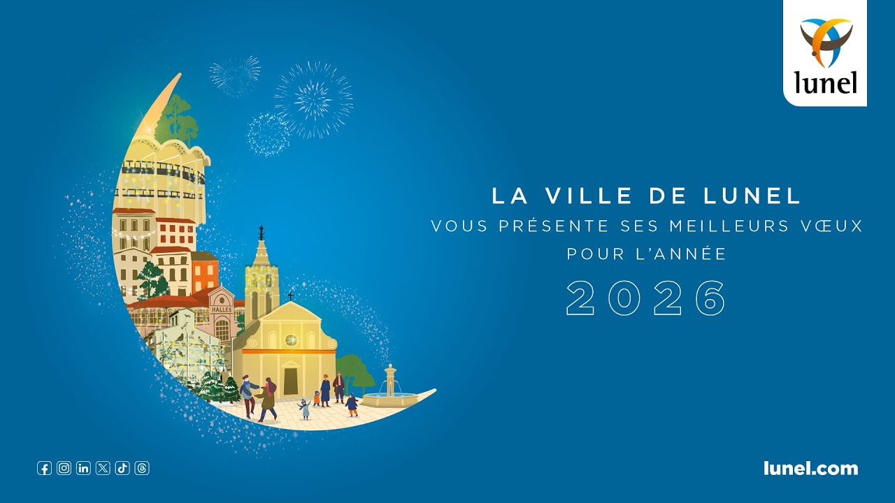 Profondément Lunellois! Vidéo des vœux à la population Lunel 2026
