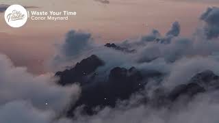 Conor Maynard  Waste Your Time   S 