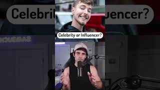 Are they Celebrities or Influencers?