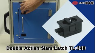 Double Action Slam Latch TL-340
