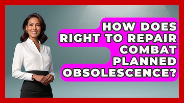 How Does Right To Repair Combat Planned Obsolescence? - Consumer Laws For You