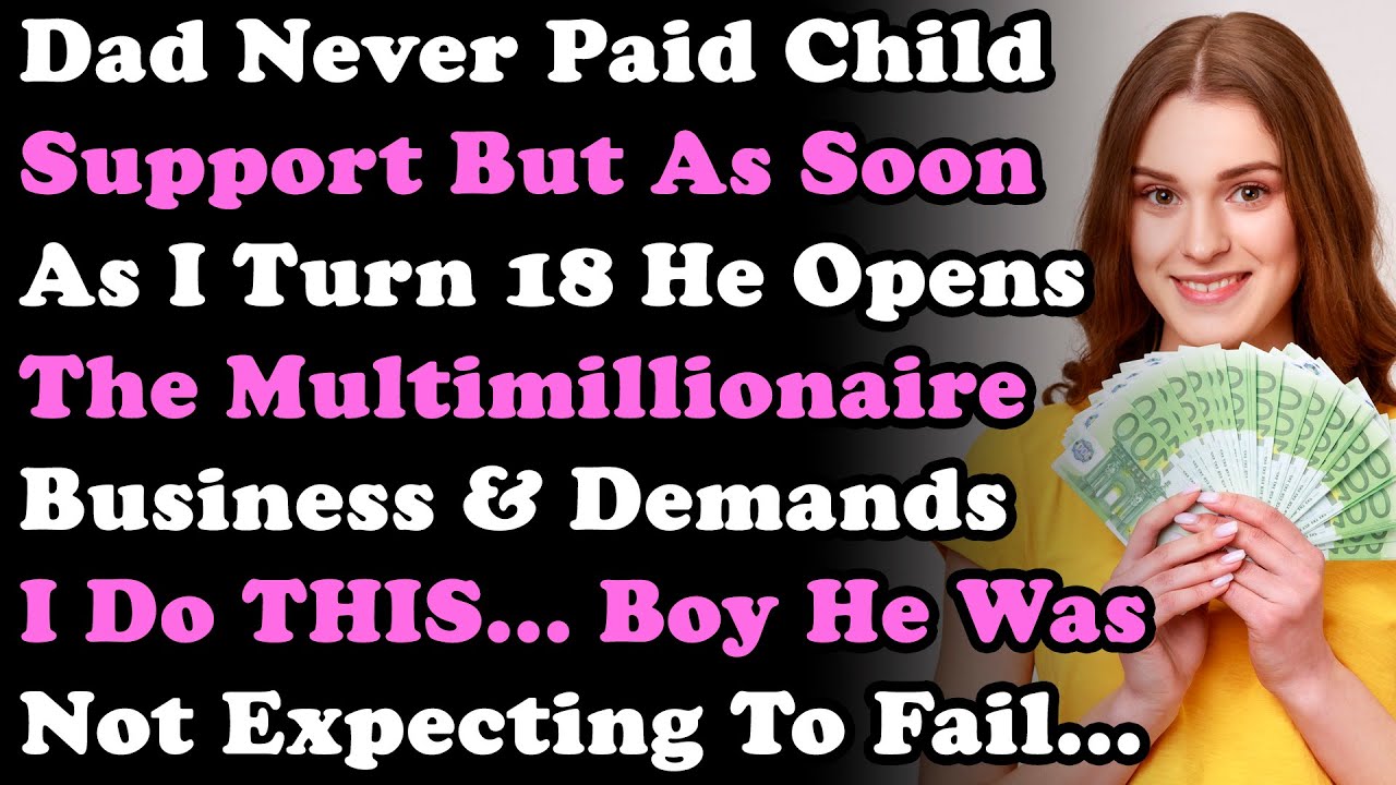 Dad Never Had Money To Pay Child Support But As Soon As I Turn 18yo Opens Multimillionaire Business