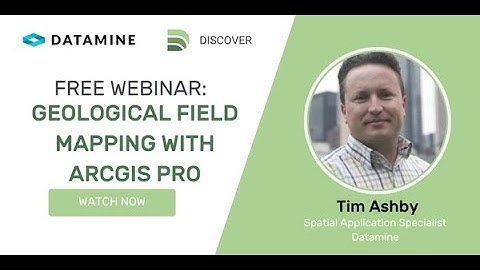 Geological Field Mapping with ArcGIS Pro | Tim Ashby Datamine