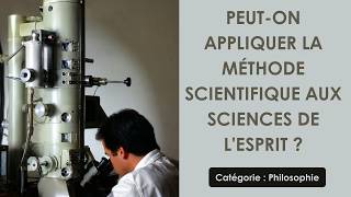 Philosophie: Peut-on appliquer la méthode scientifique aux sciences de l'esprit ? (plan détaillé)