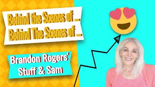 BEHIND THE SCENES OF BEHIND THE SCENES OF BRANDON ROGERS' STUFF & SAM