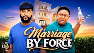 MARRIAGE BY FORCE - STEPHEN ODIMGBE, LIZZY GOLD - Latest Nigeria Movies 2026