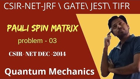 CSIR 2014|pauli spin matrix|Quantum mechanics|Numerical 03|Hindi|POTENTIAL G