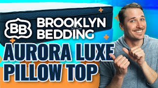 Brooklyn Bedding Mattress Review | Aurora Cloud Pillow Top (NEW)
