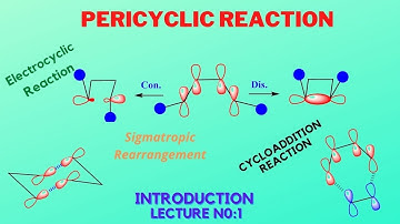 Pericyclic Reaction (Introduction) Lecture-1,