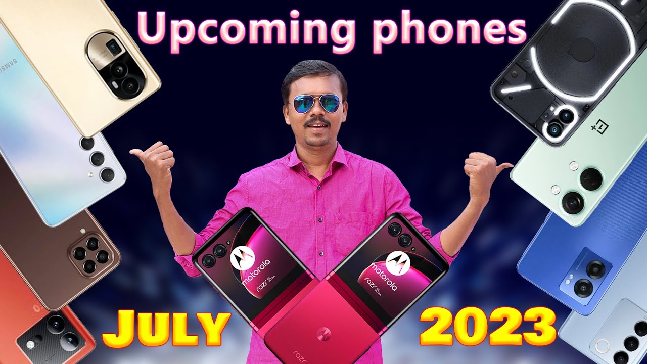 Top 10+🔥Best Upcoming Smartphones 📱 Launches ⚡ July 2023⚡TB - YouTube