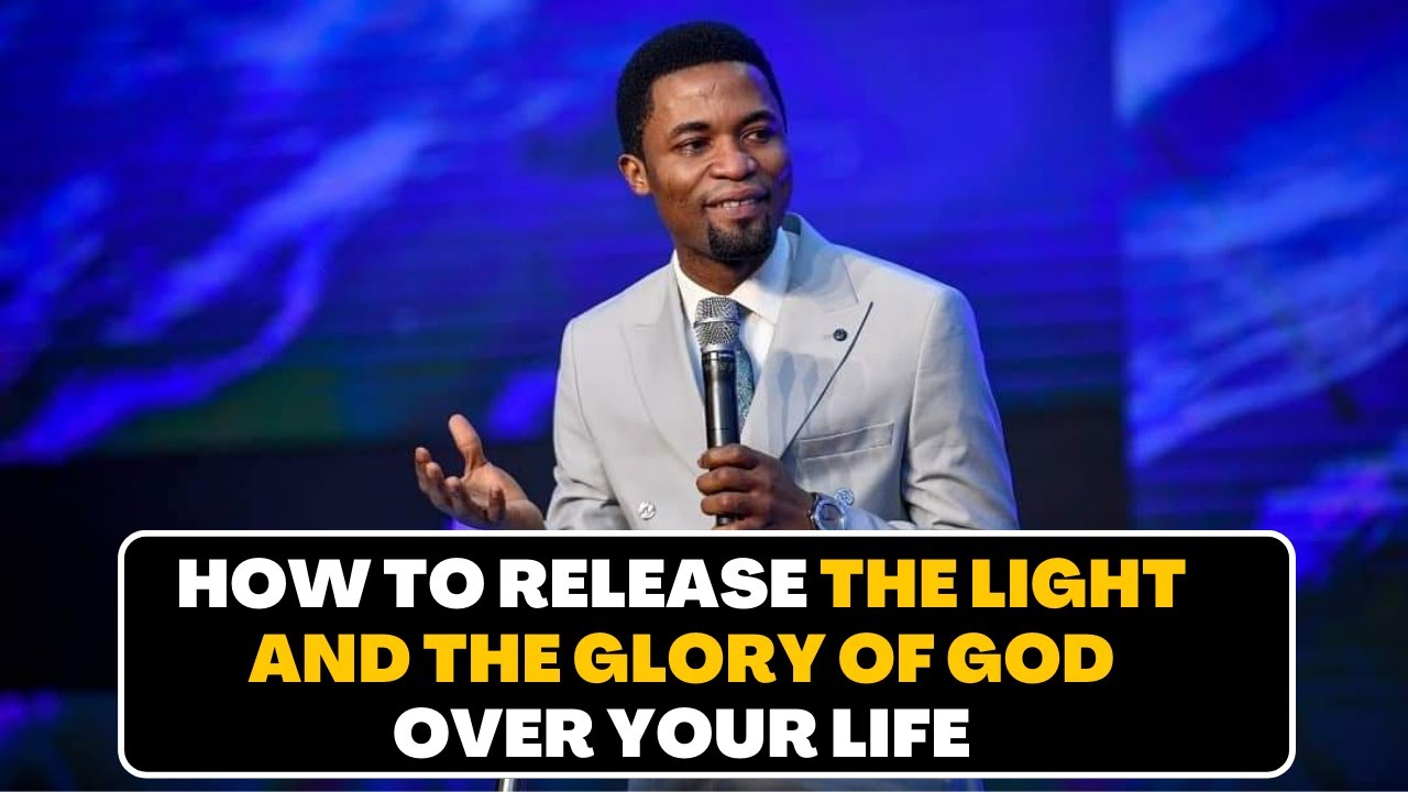HOW TO RELEASE THE LIGHT AND THE GLORY OF GOD OVER YOUR LIFE || APOSTLE ...