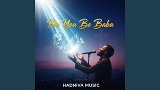 Na You Be Baba