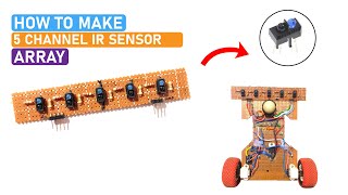 DIY 5 Channel IR Sensor Array For Line Follower Robot | Best IR Sensor For Line Follower Robot