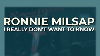 Ronnie Milsap - I Really Don't Want To Know (Official Audio)