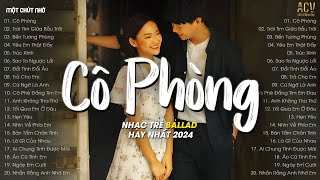 Nhạc Trẻ Hay Nhất Tháng 4/2024 - Cô Phòng, Trái Tim Giữa Bầu Trời, Bến Tương Phùng TikTok 2024