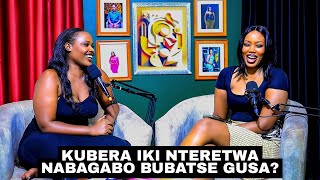 YOU\u0026IPODCAST: MPORA NTERETWA N'ABAGABO BUBATSE CYANGWA ABASAZA//YARATWANDIKIYE