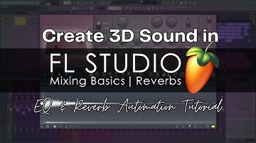 How to Create 3D Sound in FL Studio - EQ & Reverb Automation Tutorial