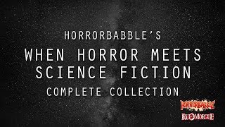 HorrorBabble's When Horror Meets Science Fiction: A Collection HorrorBabble's When Horror Meets Science Fiction: A Collection