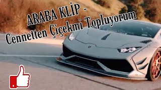 Araba  - Cennetten Çiçekmi Topluyorum Resimi