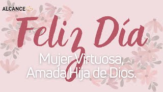 ¡Celebremos el Día de la Mujer Virtuosa!