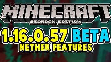 Minecraft Bedrock 1.16.0.57 Beta - More Nether Update Features Added!