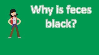 Why Is Feces Black ? Best Health Channel