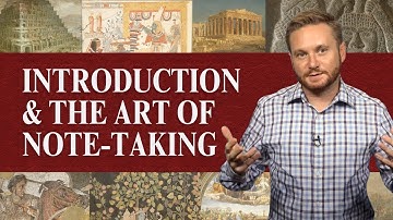 Introduction and the Art of Note-Taking | Ancient History 1.1
