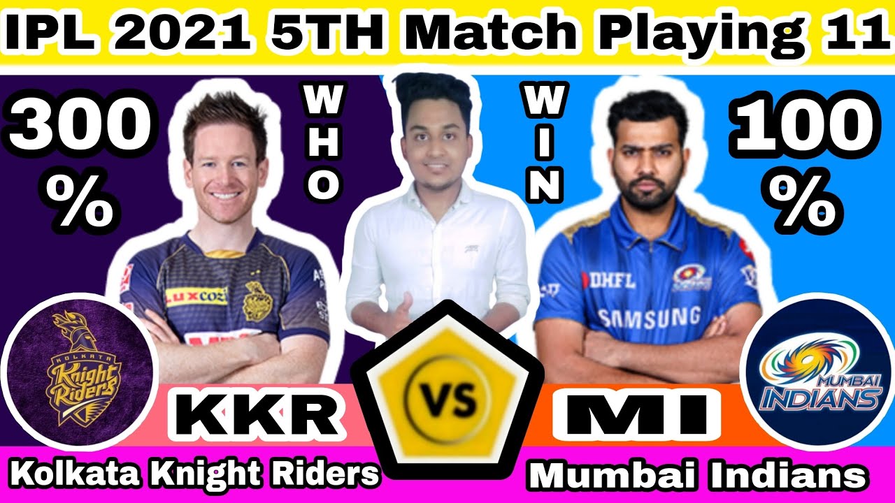 IPL 2021|5th Match|MI vs KKR Playing 11 2021|KKR vs MI Team Comparison 2021|KKR vs MI 2021