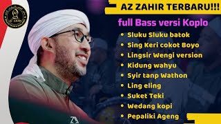 AZ ZAHIR KOPLO FULL BASS TERBARU - TANPA IKLAN JERNIH