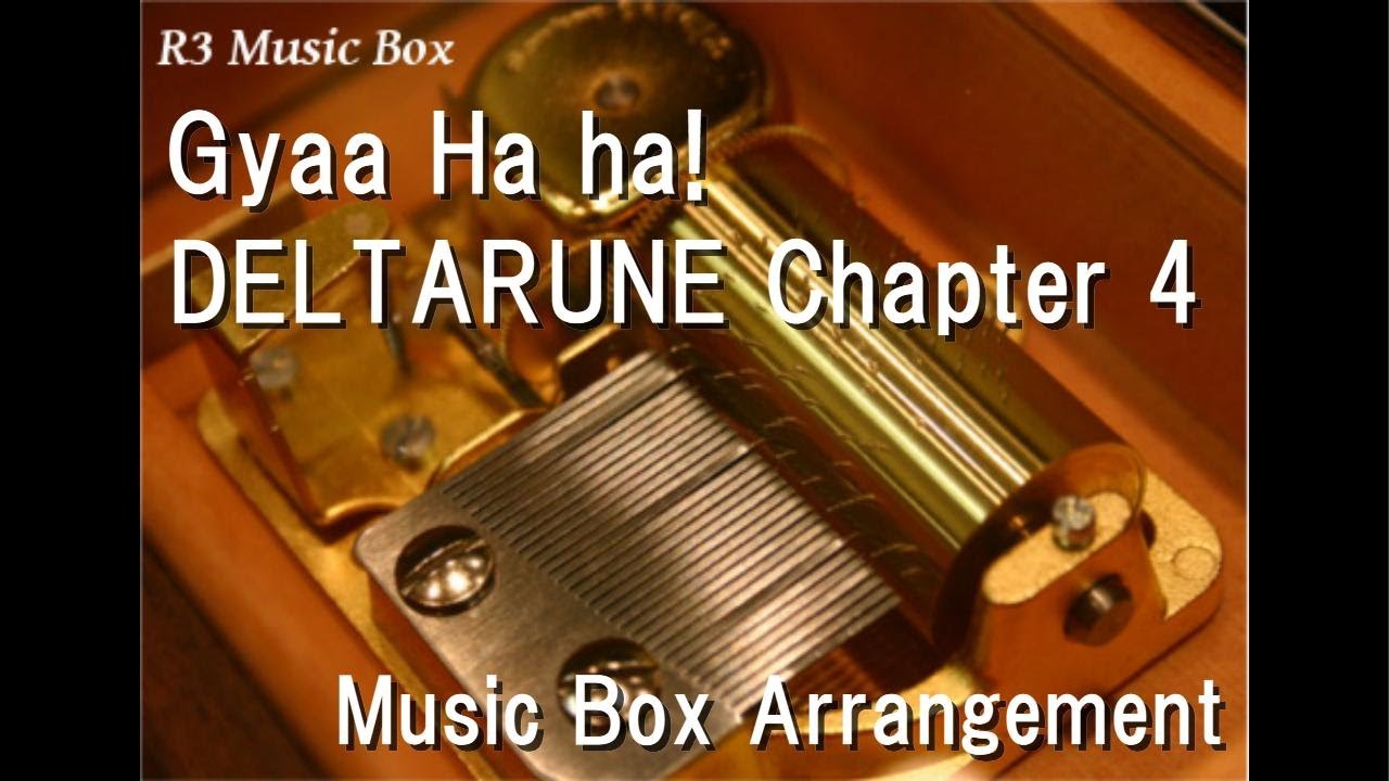 Gyaa Ha ha!/DELTARUNE Chapter 4 [Music Box]