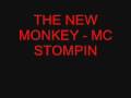 THE NEW MONKEY - MC STOMPIN