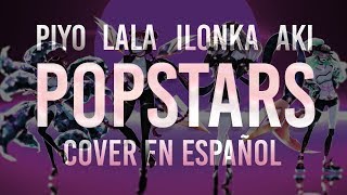 K/DA 'POP/STARS' Cover en Español | @piyoasdf @ilonqueen @Lalalien @AkichanFD