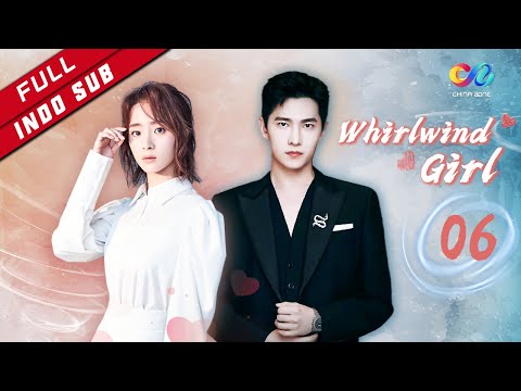 Whirlwind Girl 【INDO SUB】EP6| Baicao terobsesi dengan rahasia （Yang Yang、Hu Bingqing）