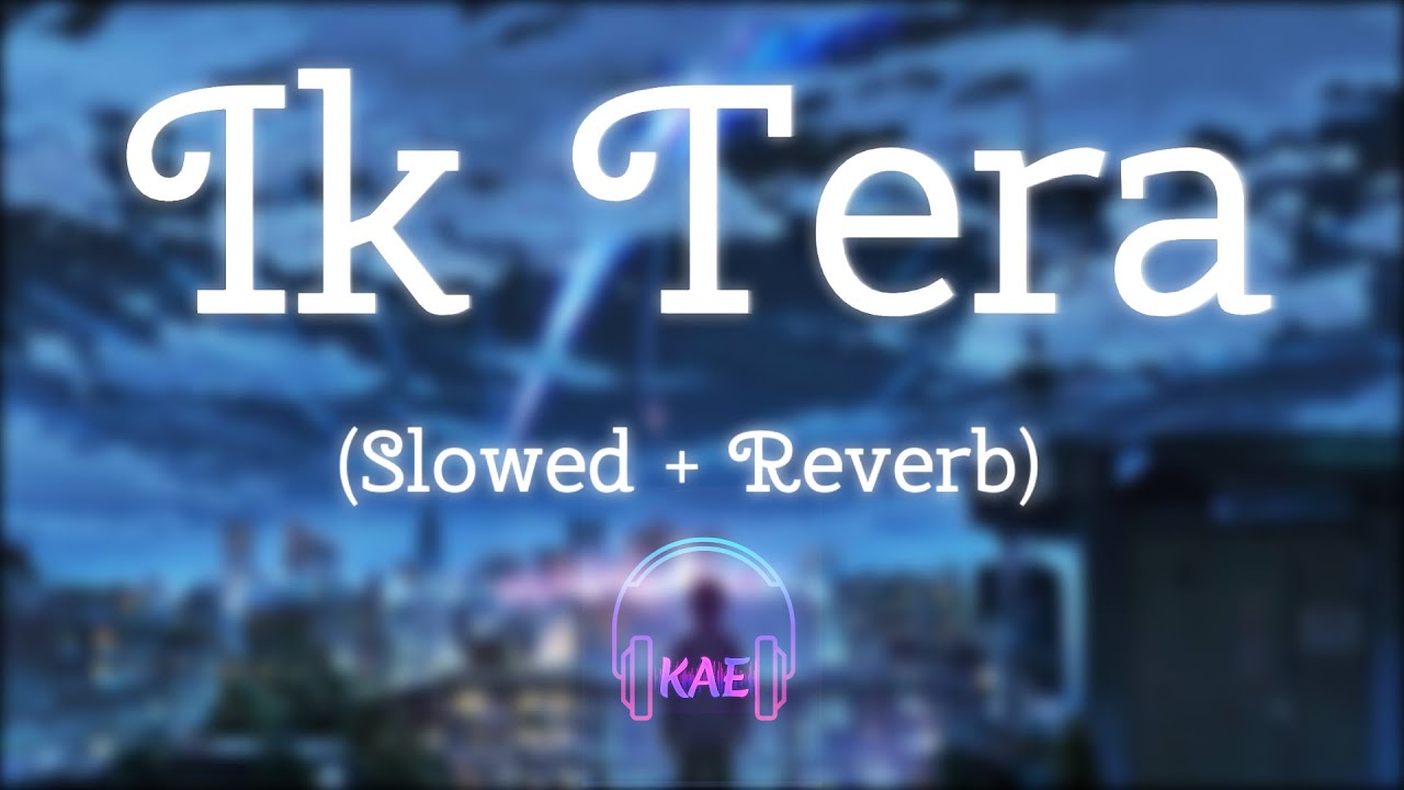 Ik Tera Slowed  Reverb  Maninder Buttar  MixSingh  Lofi  Krish Audio Editz