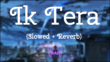 Ik Tera (Slowed + Reverb) | Maninder Buttar | MixSingh | Lofi | Krish Audio Editz