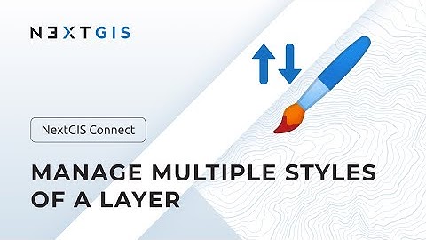 NextGIS Connect – Manage multiple styles of a layer