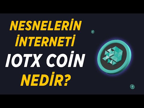 Nesnelerin İnterneti IOTX Coin Nedir? / IOTX COİN NE İŞE YARAR? DETAYLI İNCELEDİK