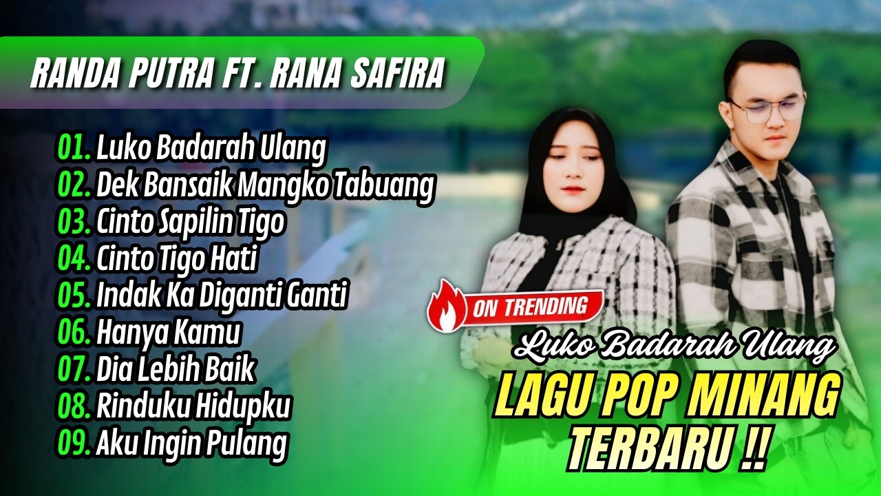 Randa Putra Ft Rana LIDA - LUKO BADARAH ULANG - DEK BANSAIK MANGKO | LAGU POP MINANG TERPOPULER 2026