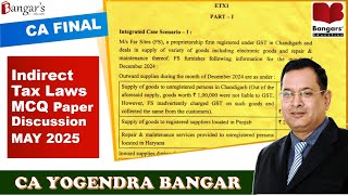 CA Final Indirect Tax Laws ║ MCQ Paper Discussion ║ MAY 2025 Exams by CA Yogendra Bangar