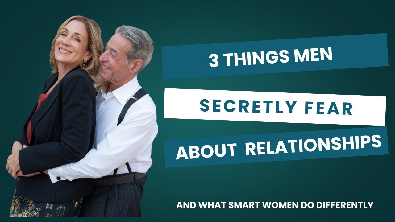 Curious About The 3 Things Men Fear Most About Relationships?