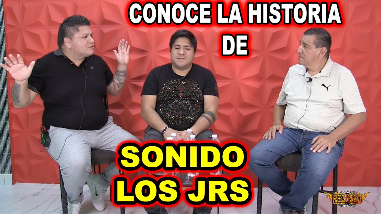 *** CONOCE LA HISTORIA DE SONIDO LOS JRS ***