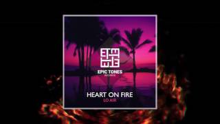 Lo Air - Heart On Fire - Official Audio Release