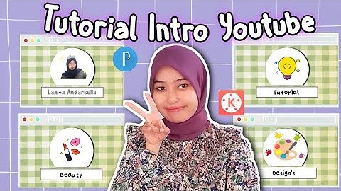 CARA BIKIN VIDEO OPENING ATAU INTRO YOUTUBE DI KINEMASTER