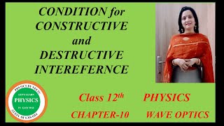 Condition for Constructive and Destructive Interference | Chapter 10 Wave Optics Class 12th  physics