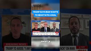 Trump says Iran wants to negotiate a deal