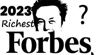 Forbes 20 Richest People of 2023 - Net Worth, Age, Country, Source of Income