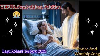 Download Lagu Yesus..Sembuhkan Sakitku | Lagu Rohani Terbaru 2025 #bestworshipsongs #lagurohani #worship MP3
