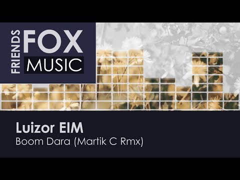 Luizor EIM - Boom Dara (Martik C Rmx)