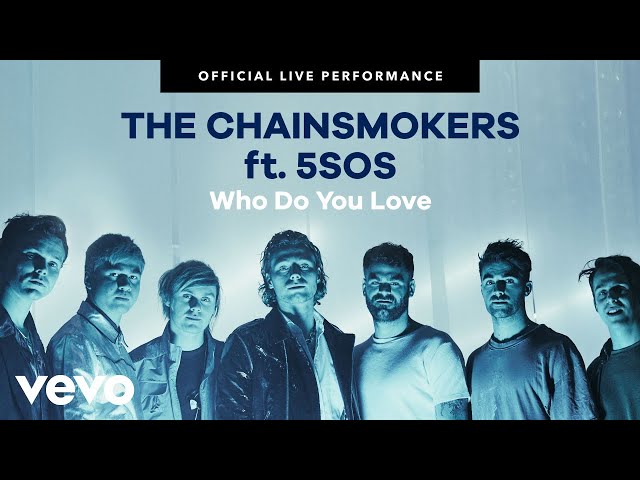 The Chainsmokers, 5 Seconds of Summer - Who Do You Love Official Live Performance | Vevo class=